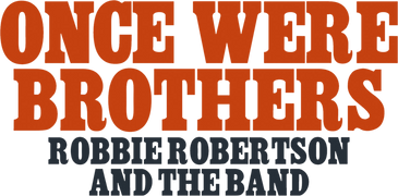 Once Were Brothers: Robbie Robertson and the Band
