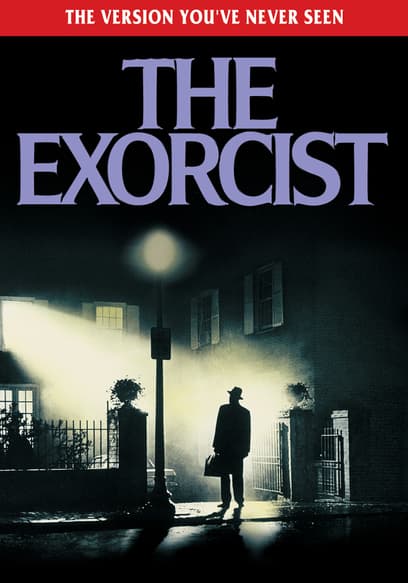 The Exorcist: The Version You've Never Seen