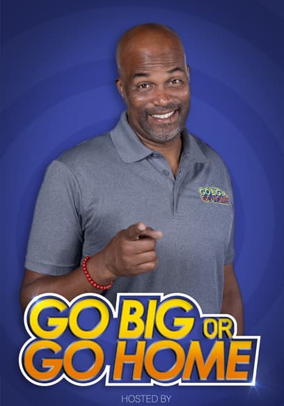 Go Big or Go Home