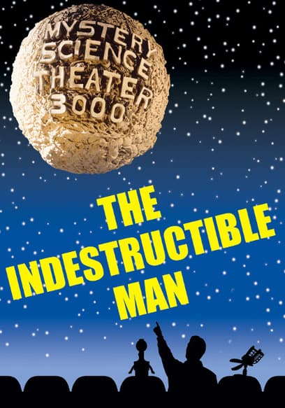 Mystery Science Theater 3000: Indestructible Man