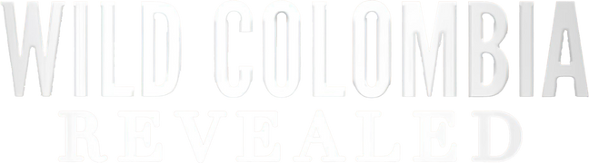 Wild Colombia Revealed