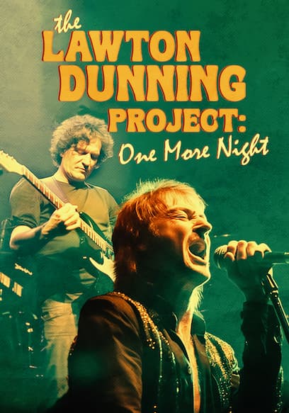 The Lawton Dunning Project: One More Night
