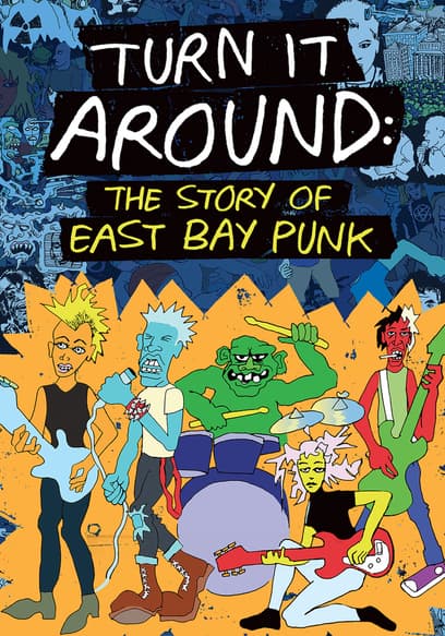 Turn It Around: The Story of East Bay Punk