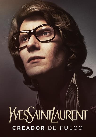 Yves Saint Laurent: Creador De Fuego