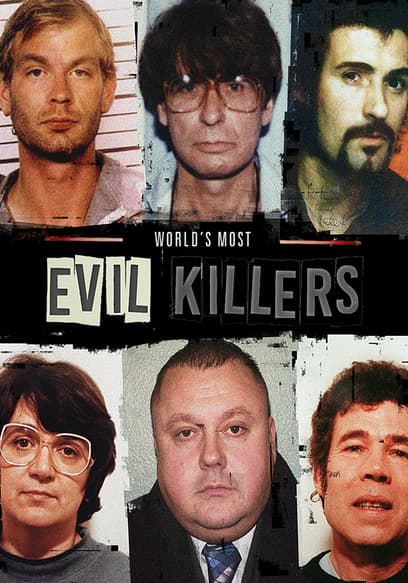 World's Most Evil Killers