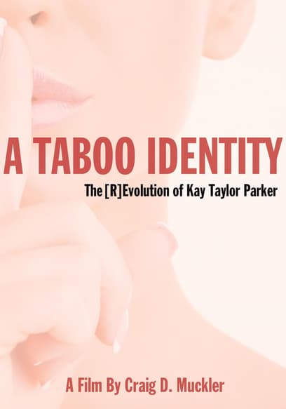 A Taboo Identity: The [R]Evolution of Kay Taylor Parker