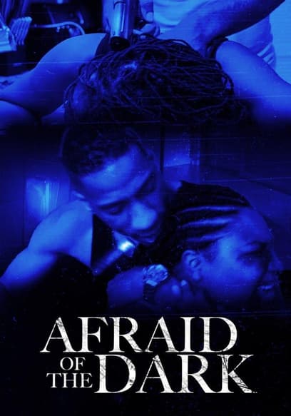 Afraid of the Dark