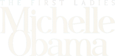 The First Ladies: Michelle Obama