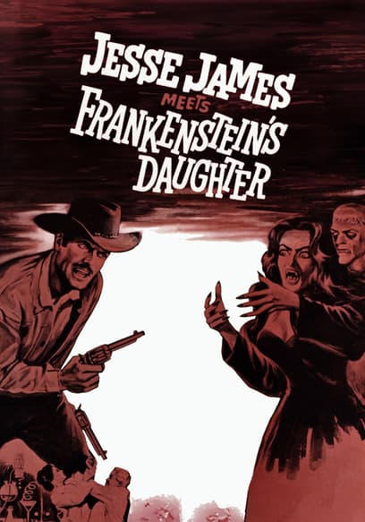 Jesse James Meets Frankenstein's Daughter