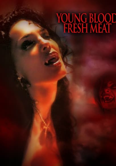 Young Blood, Fresh Meat