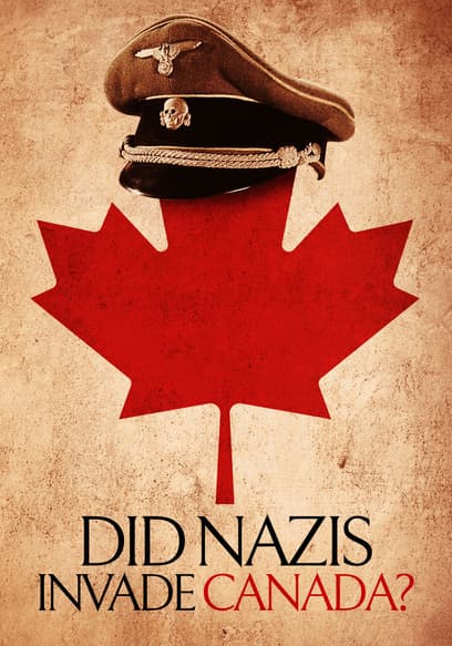 Did Nazis Invade Canada?