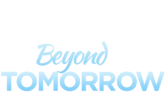Beyond Tomorrow