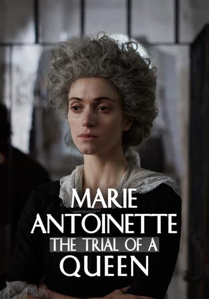 Marie Antoinette: The Trial of a Queen