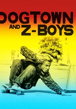 Watch Dogtown and Z-Boys (2001) - Free Movies | Tubi