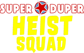 Super Duper Heist Squad