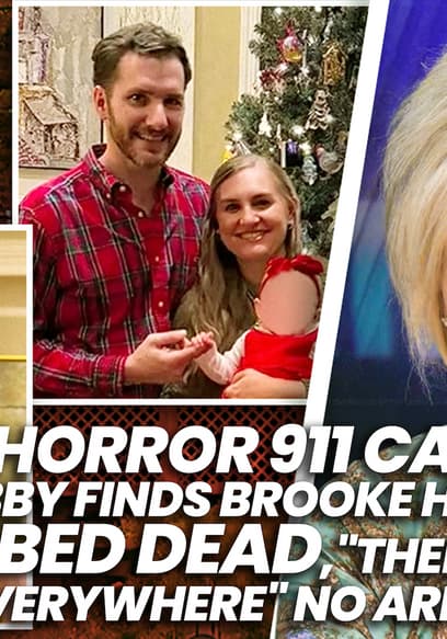 S01:E62 - Horror 911 Call: Hubby Finds Brooke Hanlon Stabbed Dead, "Theres Blood Everywhere" No Arrests poster