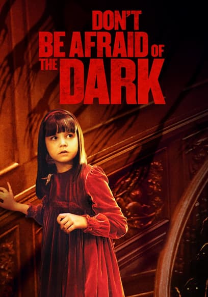 Don't Be Afraid of the Dark