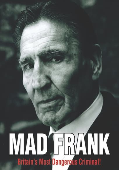 Mad Frank - Britain's Most Dangerous Criminal