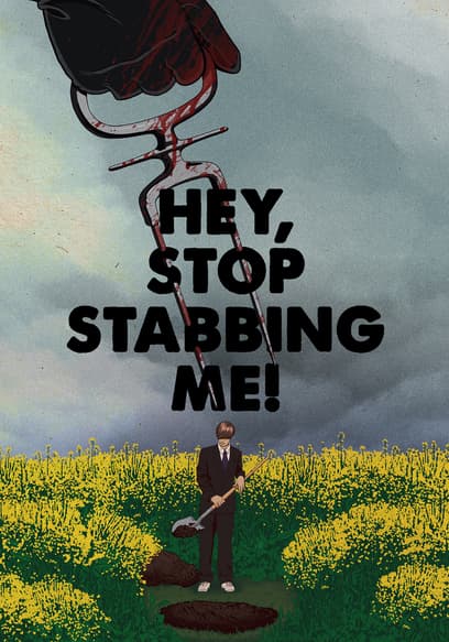 Hey, Stop Stabbing Me!