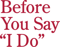 Before You Say I Do