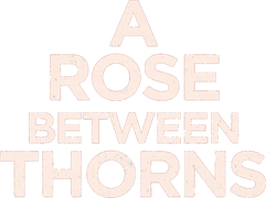 A Rose Between Thorns