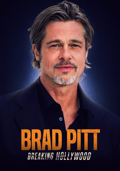 Brad Pitt: Breaking Hollywood