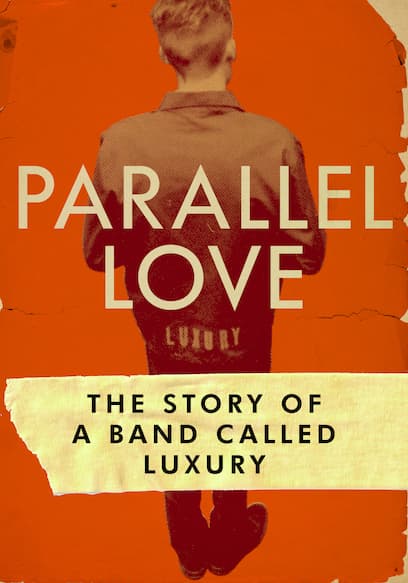 Parallel Love: The Story of a Band Called Luxury