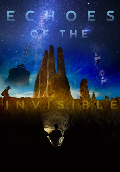 Echoes of the Invisible