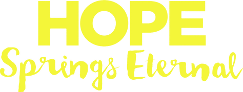 Hope Springs Eternal