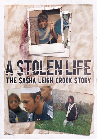 A Stolen Life: The Sasha Leigh Crook Story