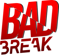 Bad Break