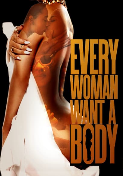 Every Woman Want a Body