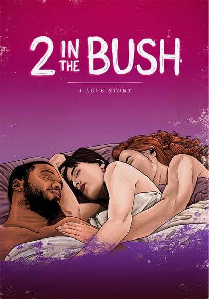 2 in the Bush: A Love Story