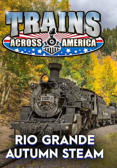 Trains Across America: Rio Grande Autumn Steam