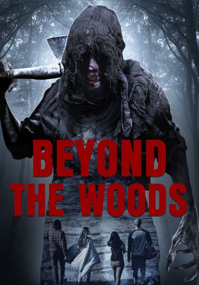 Beyond the Woods