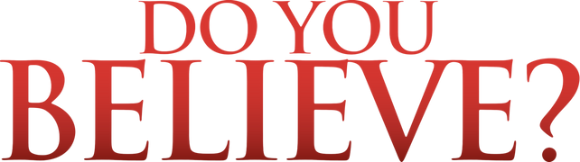 Do You Believe?