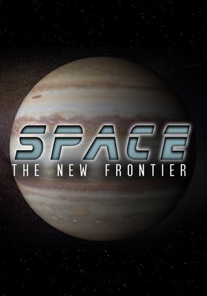 Space: The New Frontier