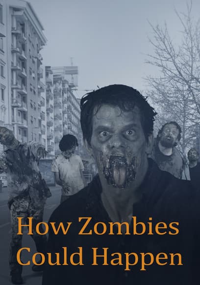 How Zombies Could Happen