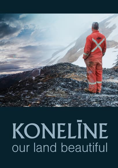 Koneline: Our Land Beautiful