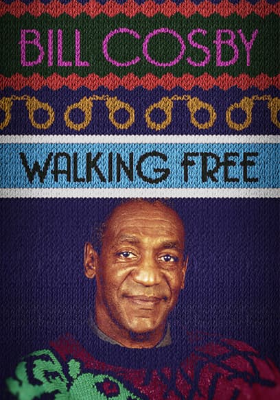 Bill Cosby: Walking Free