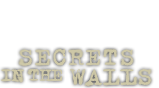 Secrets in the Walls