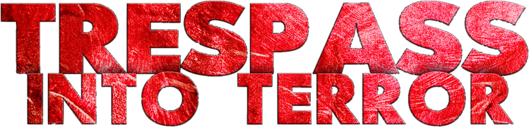 Trespass Into Terror