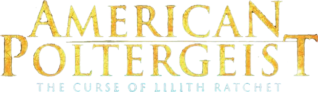 American Poltergeist: Curse of Lilith Ratchet