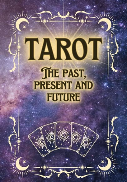 Tarot: The Past, Present and Future