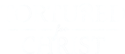 Tortured for Christ