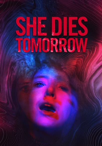 She Dies Tomorrow