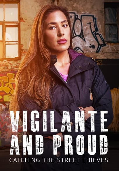 Vigilante & Proud: Catching the Street Thieves