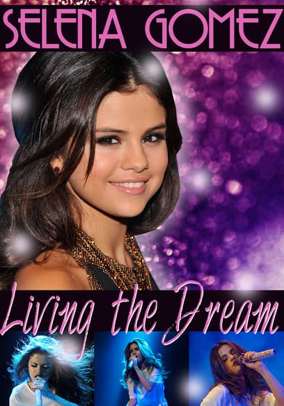 Selena Gomez: Living the Dream