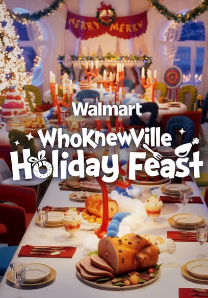 Walmart Presents: WhoKnewVille Holiday Feast