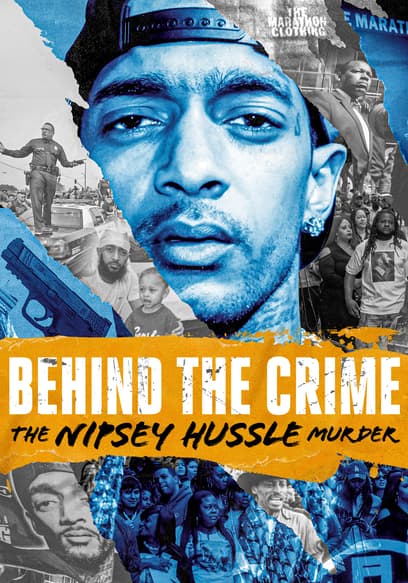 Behind the Crime: The Nipsey Hussle Murder